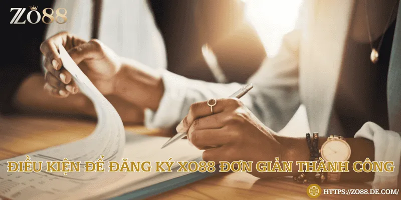 Điều kiện để đăng ký Zo88 đơn giản thành công