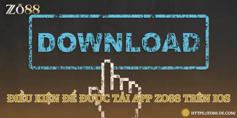 Yêu cầu chung trước khi thực hiện tải xuống 